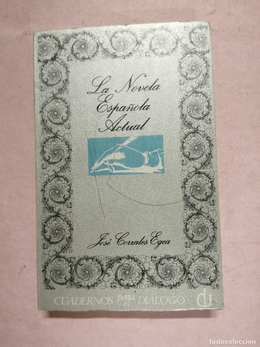 Libros de segunda mano: LA NOVELA ESPA&Ntilde;OLA ACTUAL(JOSE CORRALES EGEA)