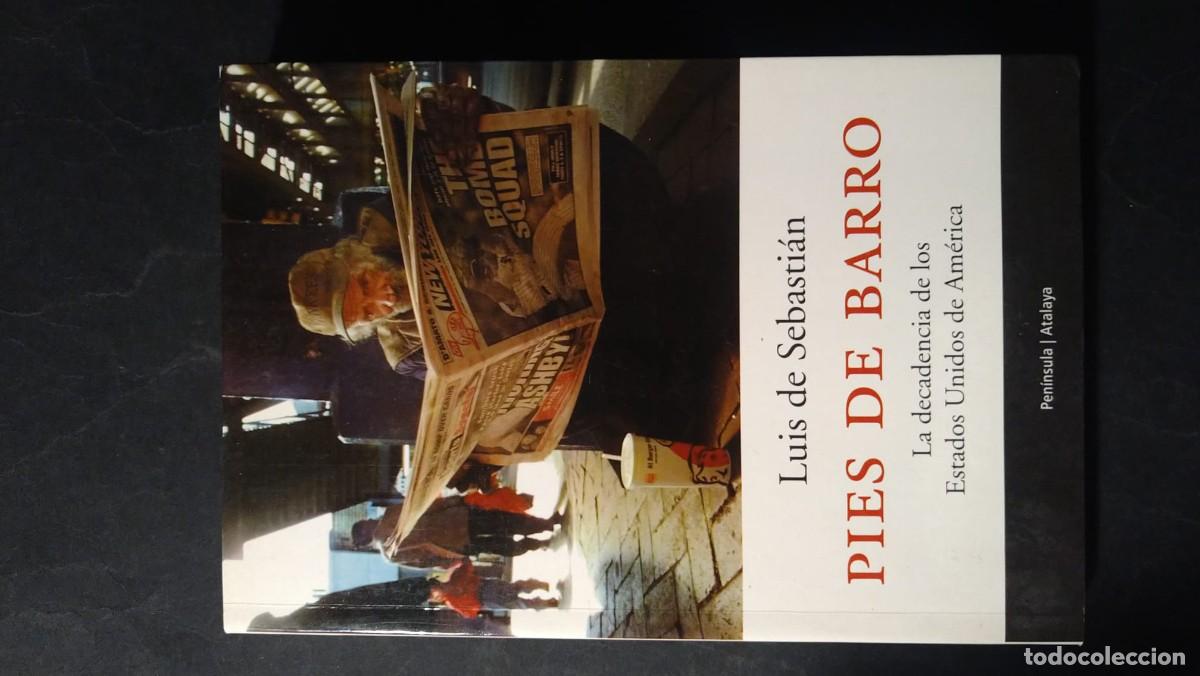 Libros de segunda mano: PIES DE BARRO. LA DECADENCIA DE LOS ESTADOS UNIDOS DE AM&Eacute;RICA - LUIS DE SEBASTI&Aacute;N
