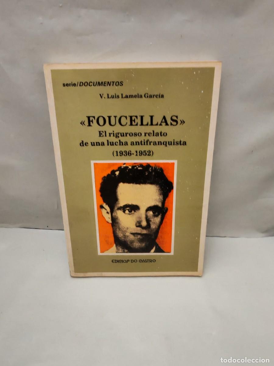 Libros de segunda mano: Foucellas: El riguroso relato de una lucha antifranquista (1936-1952)