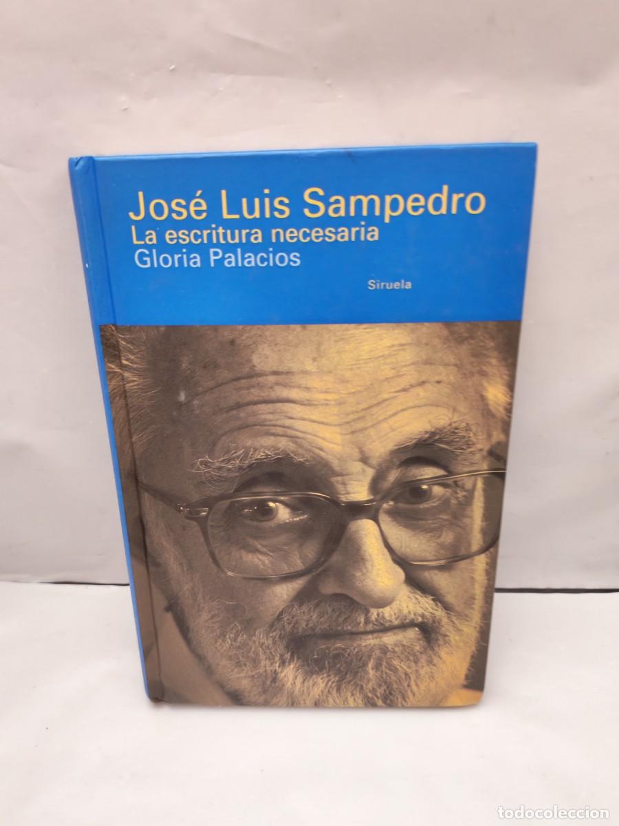 Second hand books: Jos&eacute; Luis Sampedro: La Escritura Necesaria (FIRMA DE JOS&Eacute; LUIS SAMPEDRO, 1&ordf; edici&oacute;n)