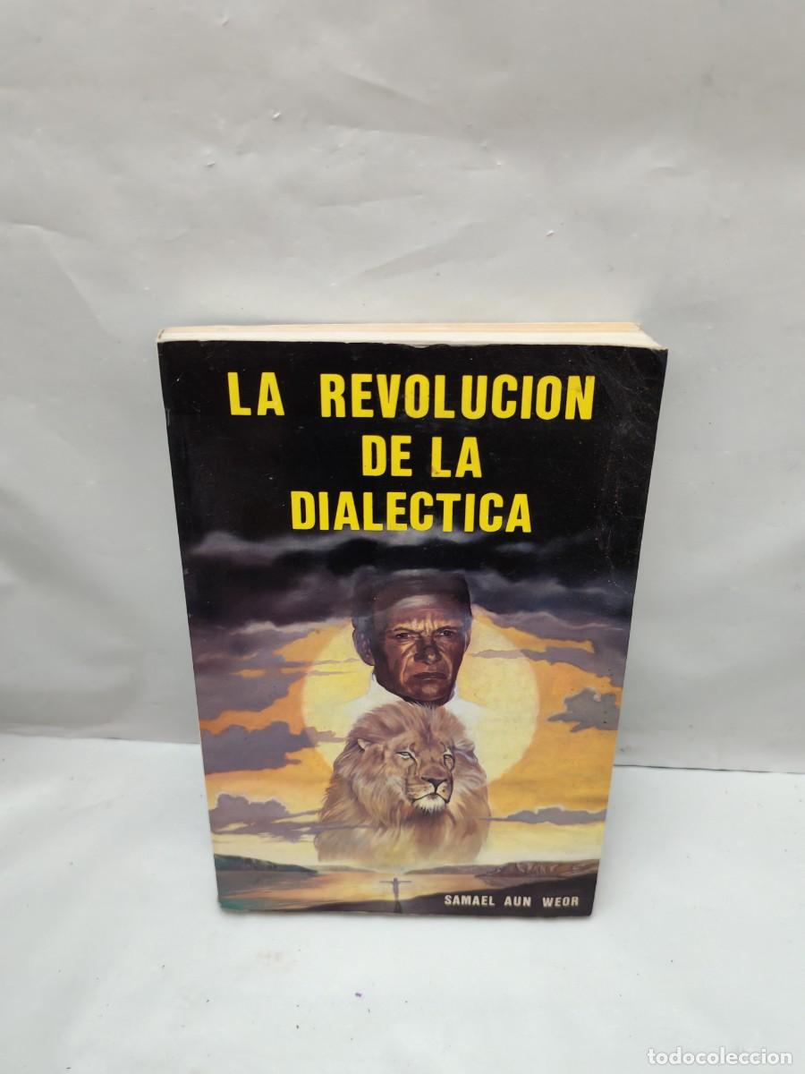 Second hand books: La Revoluci&oacute;n de la Dial&eacute;ctica (Primera edici&oacute;n, Centro de Estudios de Antropolog&iacute;a Gn&oacute;stica, 1986)