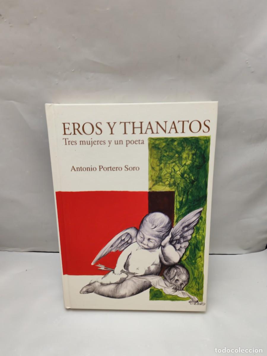 Libri di seconda mano: EROS Y THANATOS: Tres mujeres y un poeta (Primera edici&oacute;n, tapa dura)
