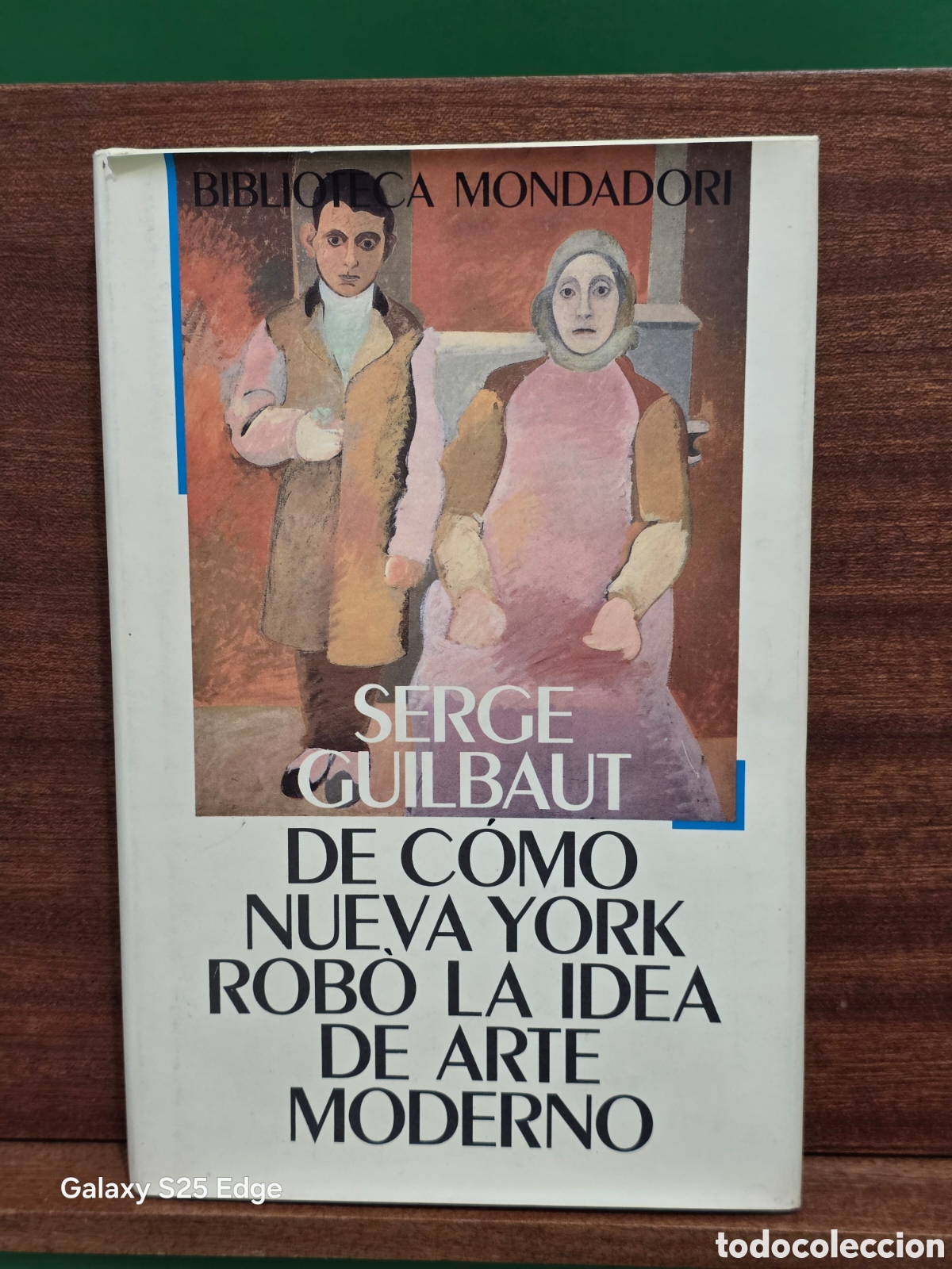 Libros de segunda mano: &rdquo;&rdquo;DE C&Oacute;MO NUEVA YORK ROB&Oacute; LA IDEA DE ARTE MODERNO&rdquo;&rdquo;...SERGE GUIBAUT...BIBLIOTECA MONDADORI...1990...