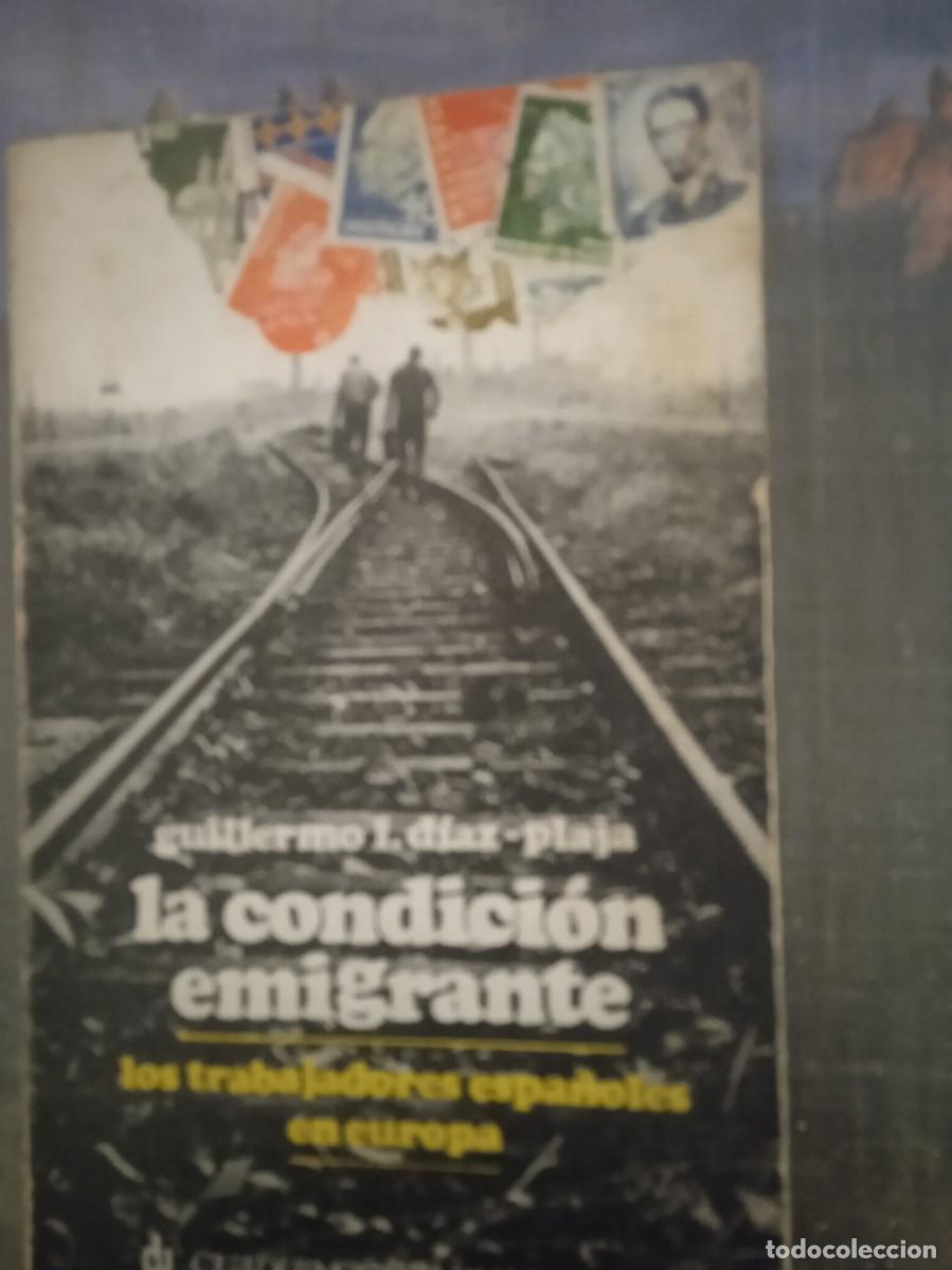 Libri di seconda mano: LA CONDICI&Oacute;N DE EMIGRANTE Los trabajadores espa&ntilde;oles en europa - Guillermo L. D&iacute;az-Plaja
