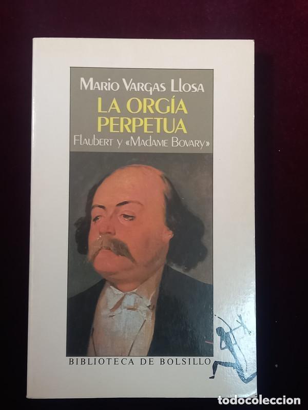 Libros de segunda mano: LA ORG&Iacute;A PERPETUA. FLAUBERT Y MADAME BOVARY - Mario Vargas Llosa - Seix Barral