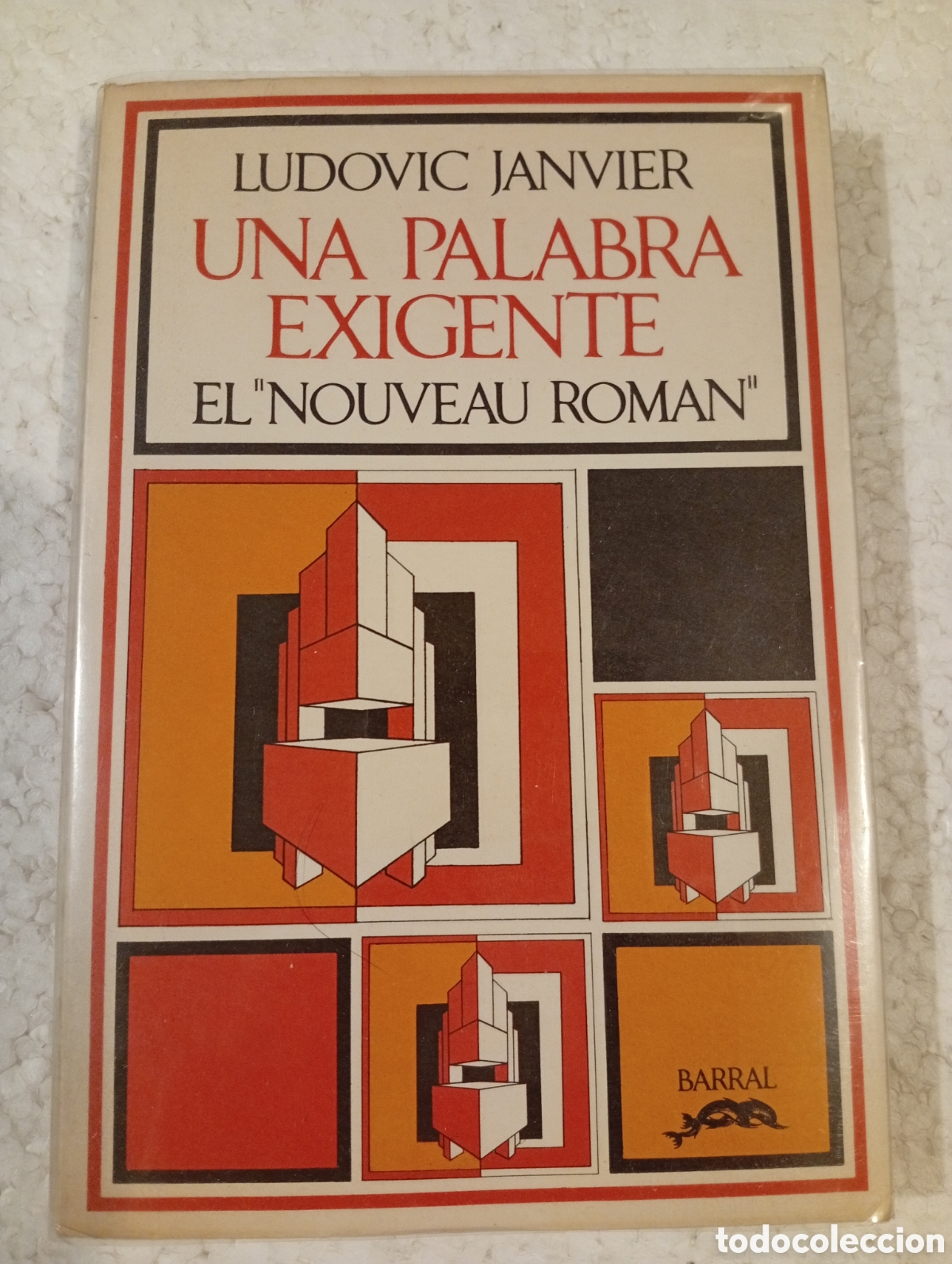 Libros de segunda mano: LUDOVIC JANVIER. UNA PALABRA EXIGENTE. EL &rdquo;NOUVEAU ROMAN&rdquo;. BARRAL1972