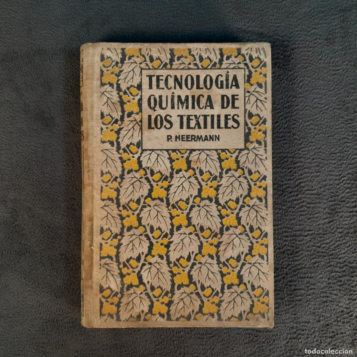 Livres d'occasion: L-5520. P. HEERMANN. TECNOLOG&Iacute;A QU&Iacute;MICA DE LOS TEXTILES. A&Ntilde;O 1925