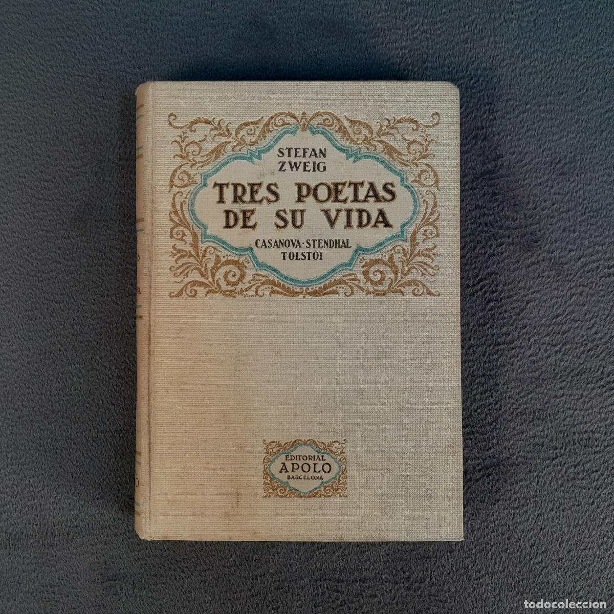 Libros de segunda mano: L-1284. TRES POETAS DE SU VIDA (CASANOVA, STENDHAL, TOLSTOI) - STEFAN ZWEIG. A&Ntilde;O 1937