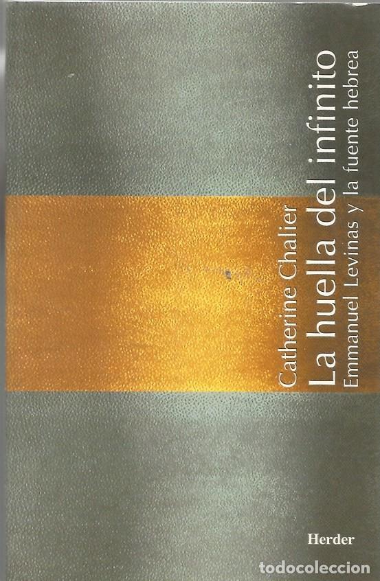 Libros de segunda mano: LA HUELLA DEL INFINITO EMMANUEL LEVINAS Y LA FUENTE HEBREA - CATHERINE CHALIER