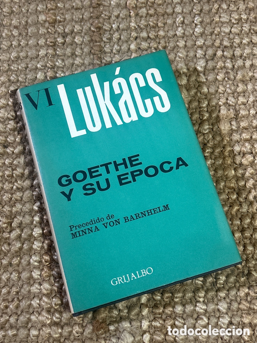 Libros de segunda mano: Goethe y su &eacute;poca - Georg Luk&aacute;cs - Grijalbo (1968)