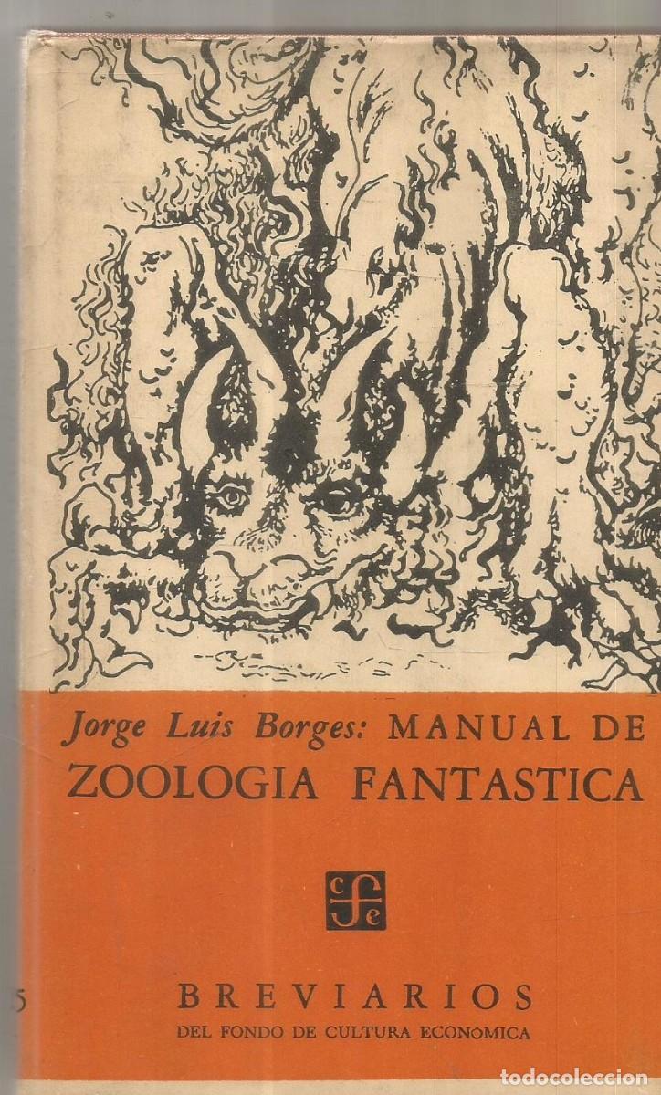 Libros de segunda mano: JORGE LUIS BORGES. MANUAL DE ZOOLOGIA FANTASTICA. FONDO DE CULTURA ECONOMICA. PRIMERA EDICION