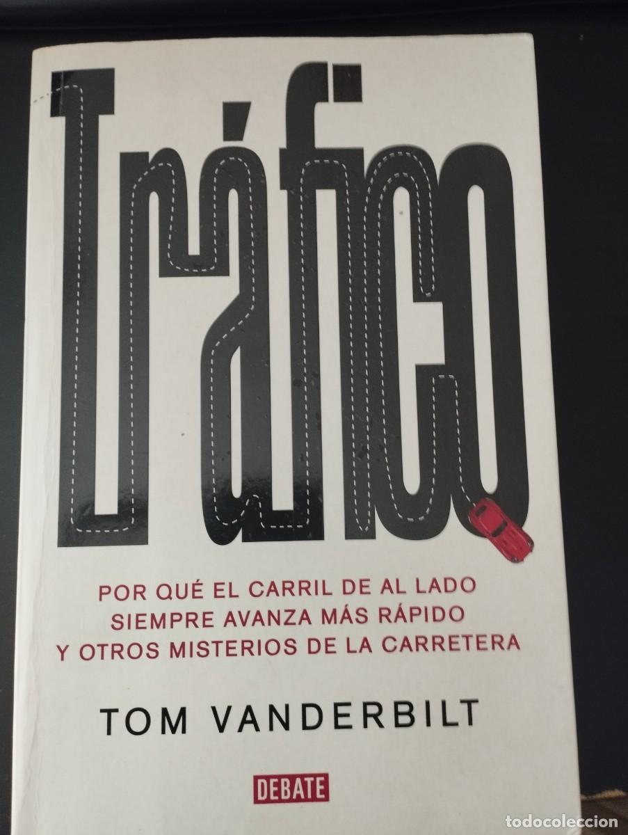 Libros de segunda mano: TRAFICO: PORQUE EL CARRIL DE AL LADO SIEMPRE AVANZA MAS RAPIDO (VANDERVILT, DEBATE)