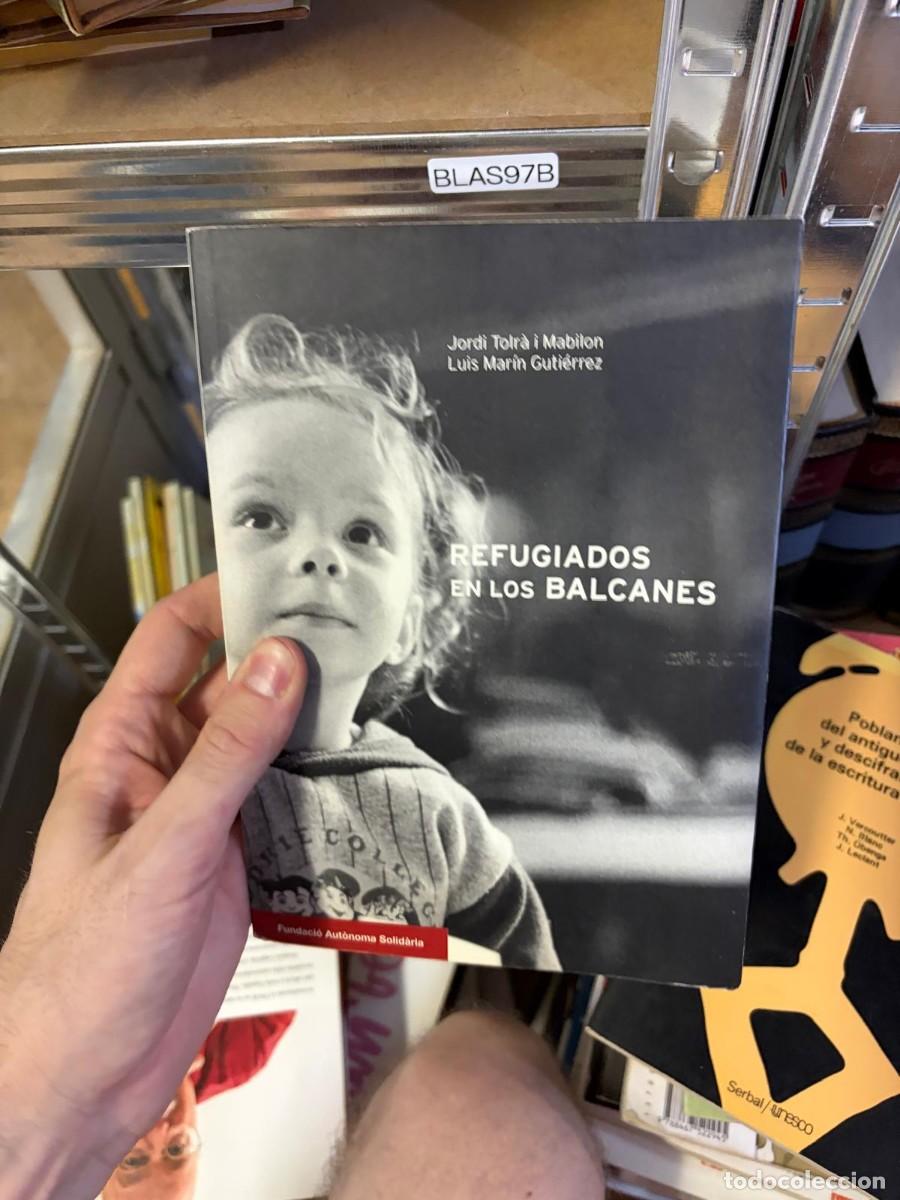 Libros de segunda mano: BLAS97B Jordi Tolr&agrave; i Mabilon, Llu&iacute;s Mar&iacute;n Guti&eacute;rrez, Refugiados en los Balcanes, Fundaci&oacute; Aut&ograve;noma