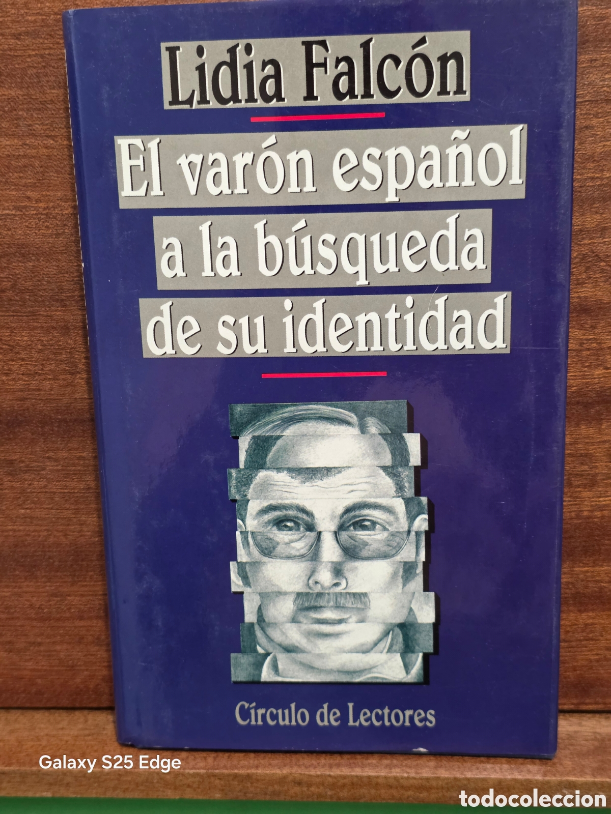 Libros de segunda mano: LIDIA FALC&Oacute;N...&rdquo;&rdquo;EL VAR&Oacute;N ESPA&Ntilde;OL A LA B&Uacute;SQUEDA DE SU IDENTIDAD&rdquo;&rdquo;...CIRCULO DE LECTORES...1987...