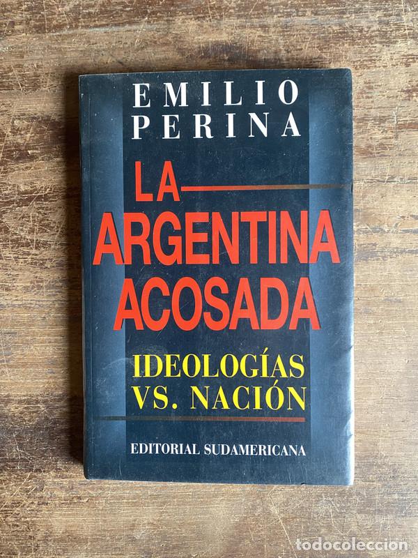 Second hand books: La Argentina acosada - Perina Emilio