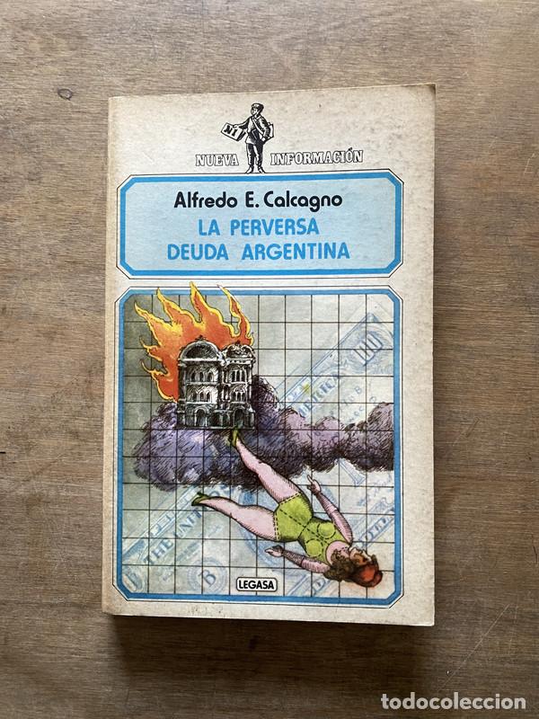 Livres d'occasion: La perversa deuda argentina - Calcagno Alfredo E.