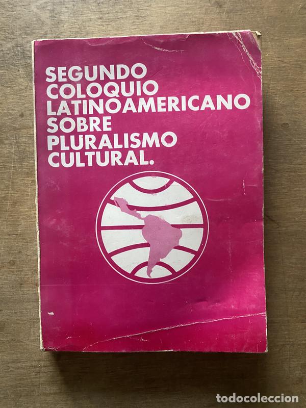Livres d'occasion: Segundo Coloquio Latinoamericano sobre Pluralismo Cultural - Natalio Botana Boris Czesler Leon Dujov