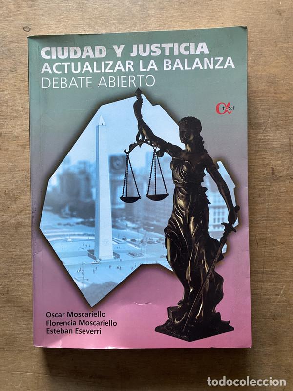 Libros de segunda mano: Ciudad y Justicia: Actualizar la Balanza - Moscariello Oscar; Moscariello Florencia; Eseverri Esteba