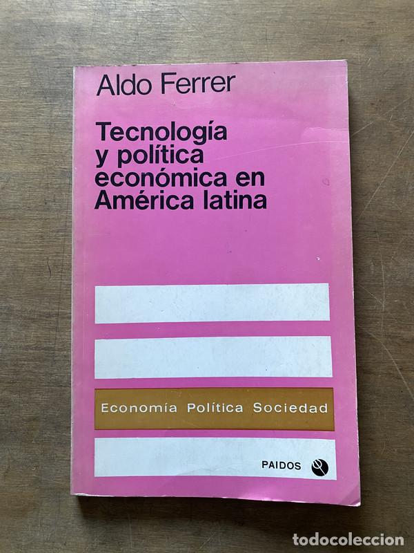 Second hand books: Tecnologia y politica economica en America latina - Ferrer Aldo
