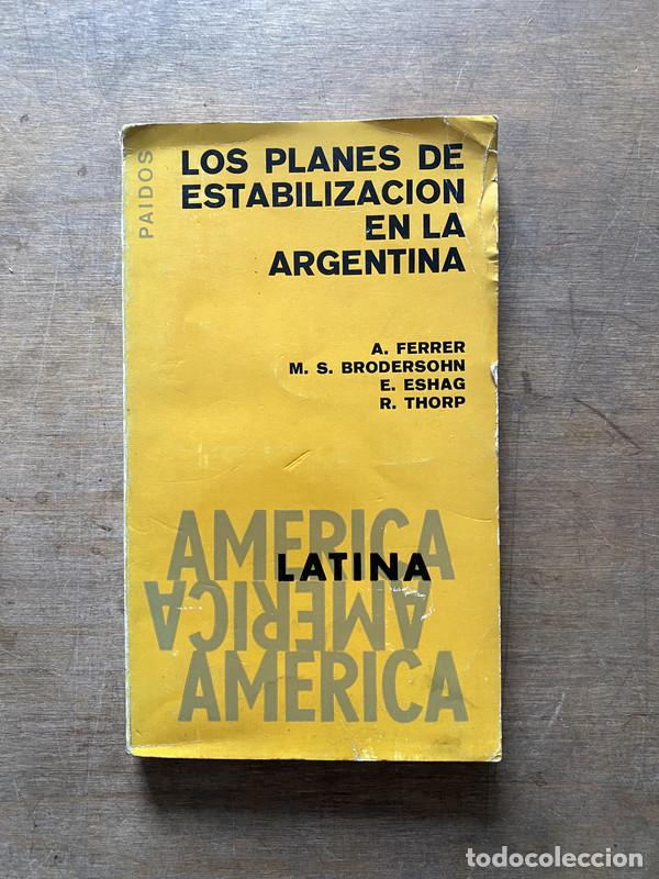 Second hand books: Los planes de estabilizacion en la Argentina - Ferrer A. / Brodersohn M. S. / Eshag E. / Thorp R.