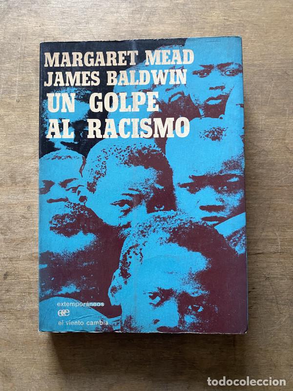 Second hand books: Un golpe al racismo - Mead Margaret / Baldwin James