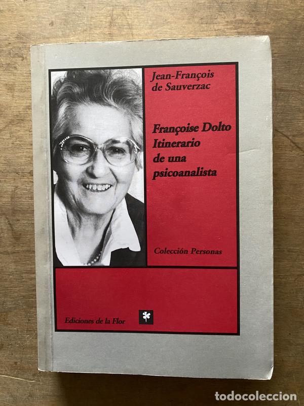 Libros de segunda mano: Francoise Dolto Itinerario de una psicoanalista - de Sauverzac Jean-Francois