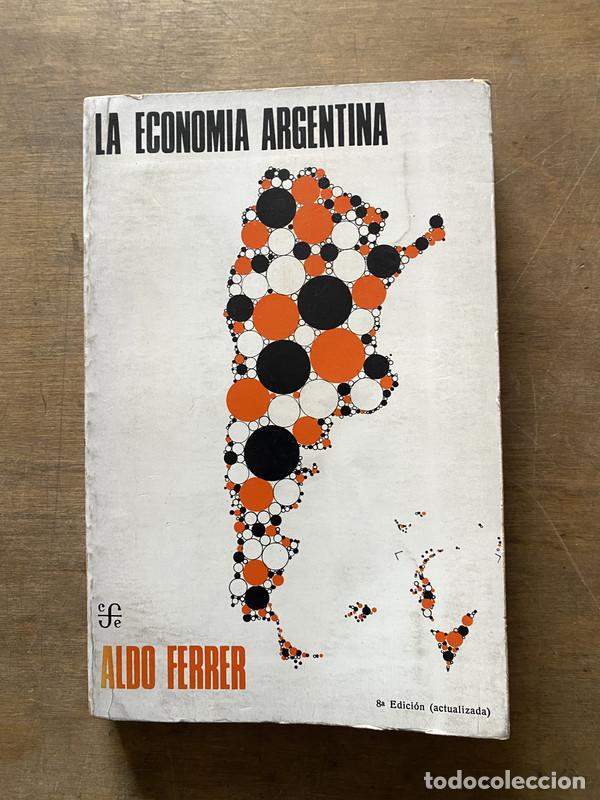 Libri di seconda mano: La Economia Argentina - Ferrer Aldo