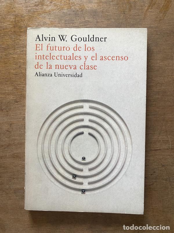 Libros de segunda mano: El futuro de los intelectuales y el ascenso de la nueva clase - Gouldner Alvin W.
