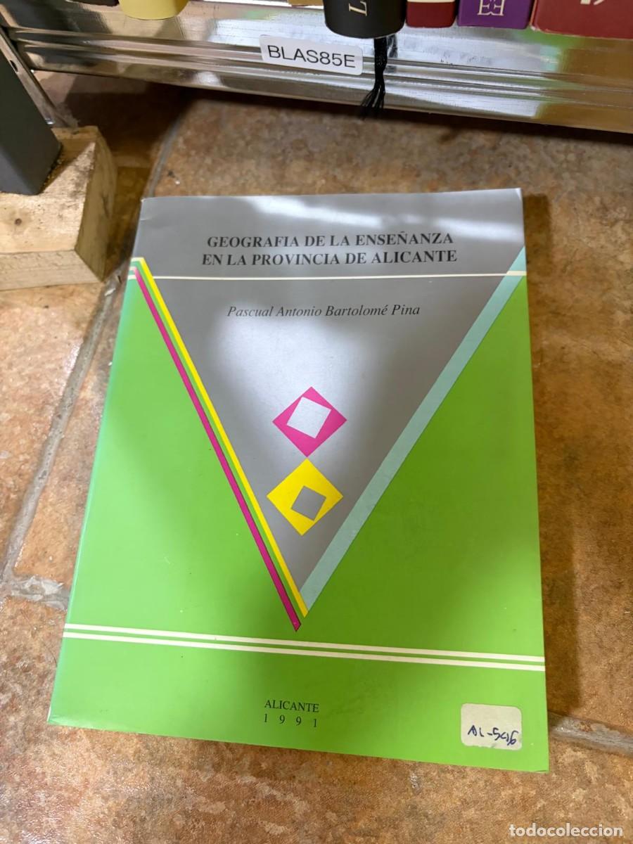 Libros de segunda mano: BLAS85E &mdash; Geograf&iacute;a de la ense&ntilde;anza en la provincia de Alicante &mdash; Pascual Antonio Bartolom&eacute; Pina.