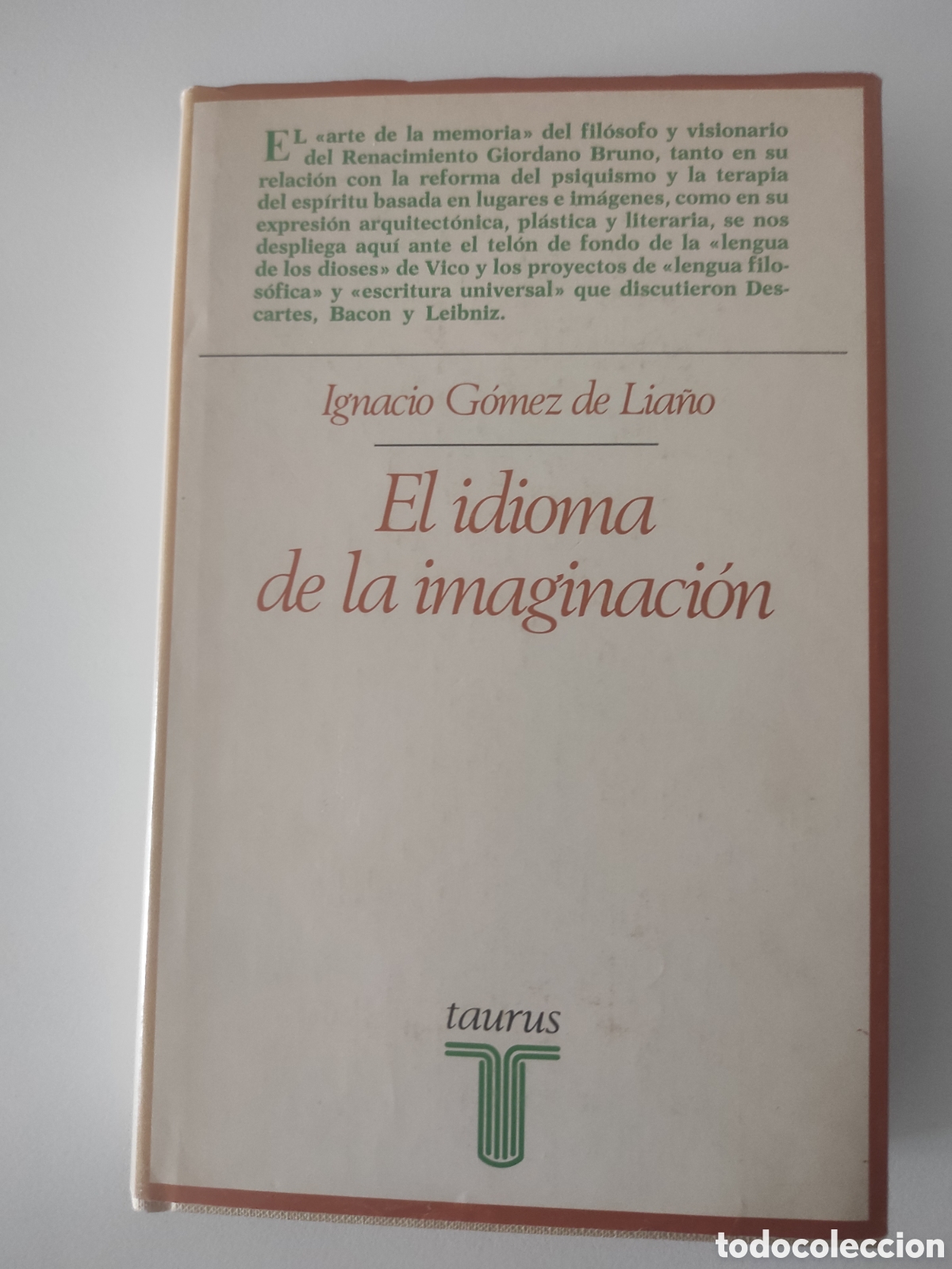 Libros de segunda mano: Ignacio G&oacute;mez de Lia&ntilde;o. El idioma de la imaginaci&oacute;n. Taurus . Primera edici&oacute;n 1983.