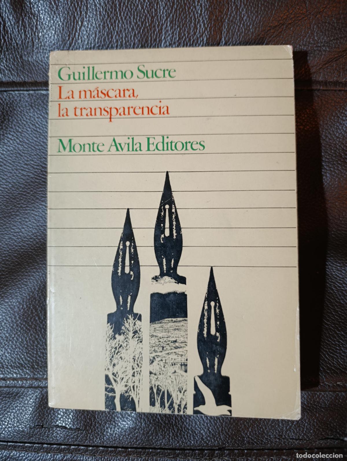 Libros de segunda mano: LA MASCARA DE TRANSPARENCIA GUILLERMO SUCRE