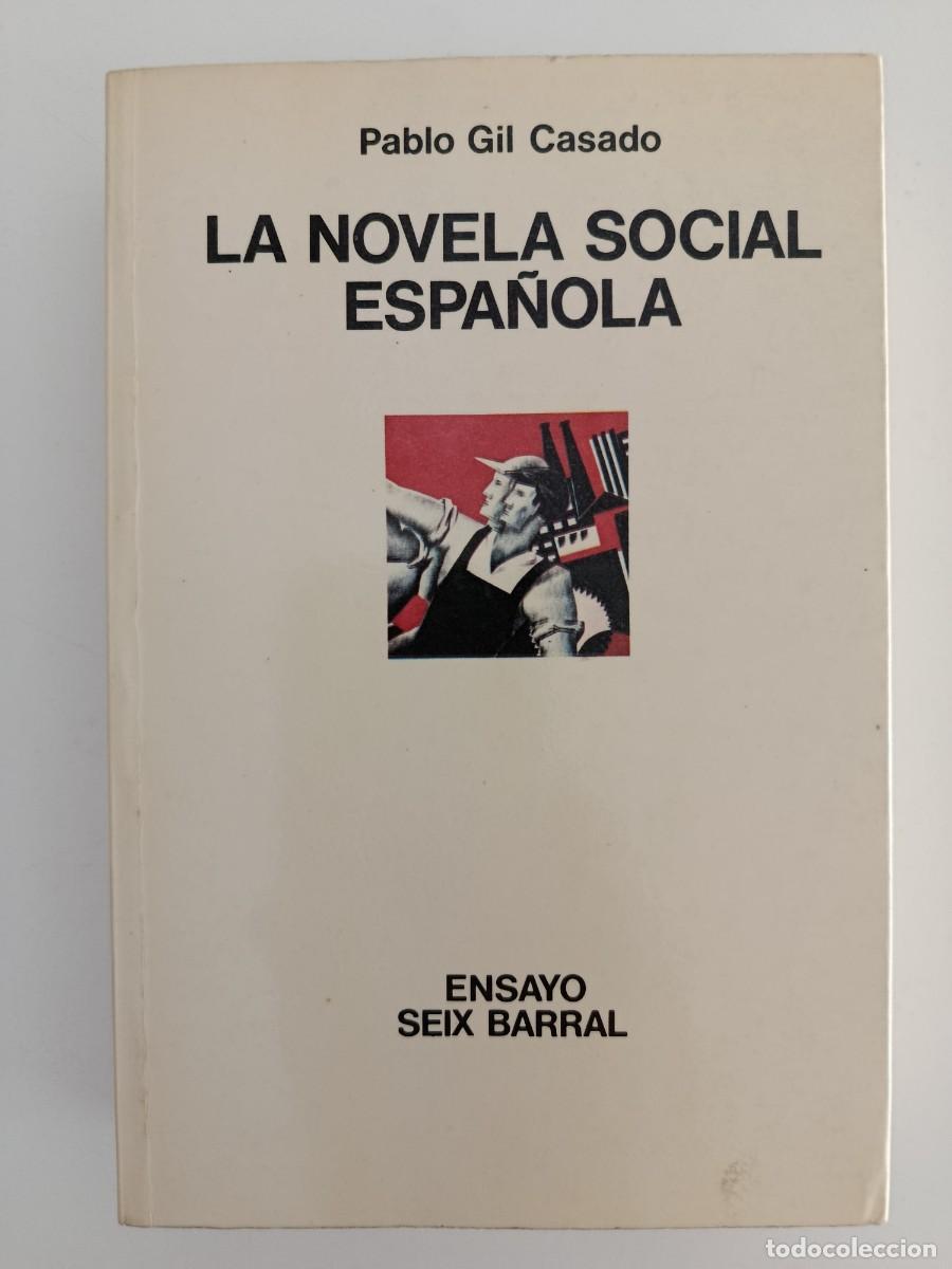 Libros de segunda mano: LA NOVELA SOCIAL ESPA&Ntilde;OLA. PABLO GIL CASADO. SEIX BARRAL. 1975