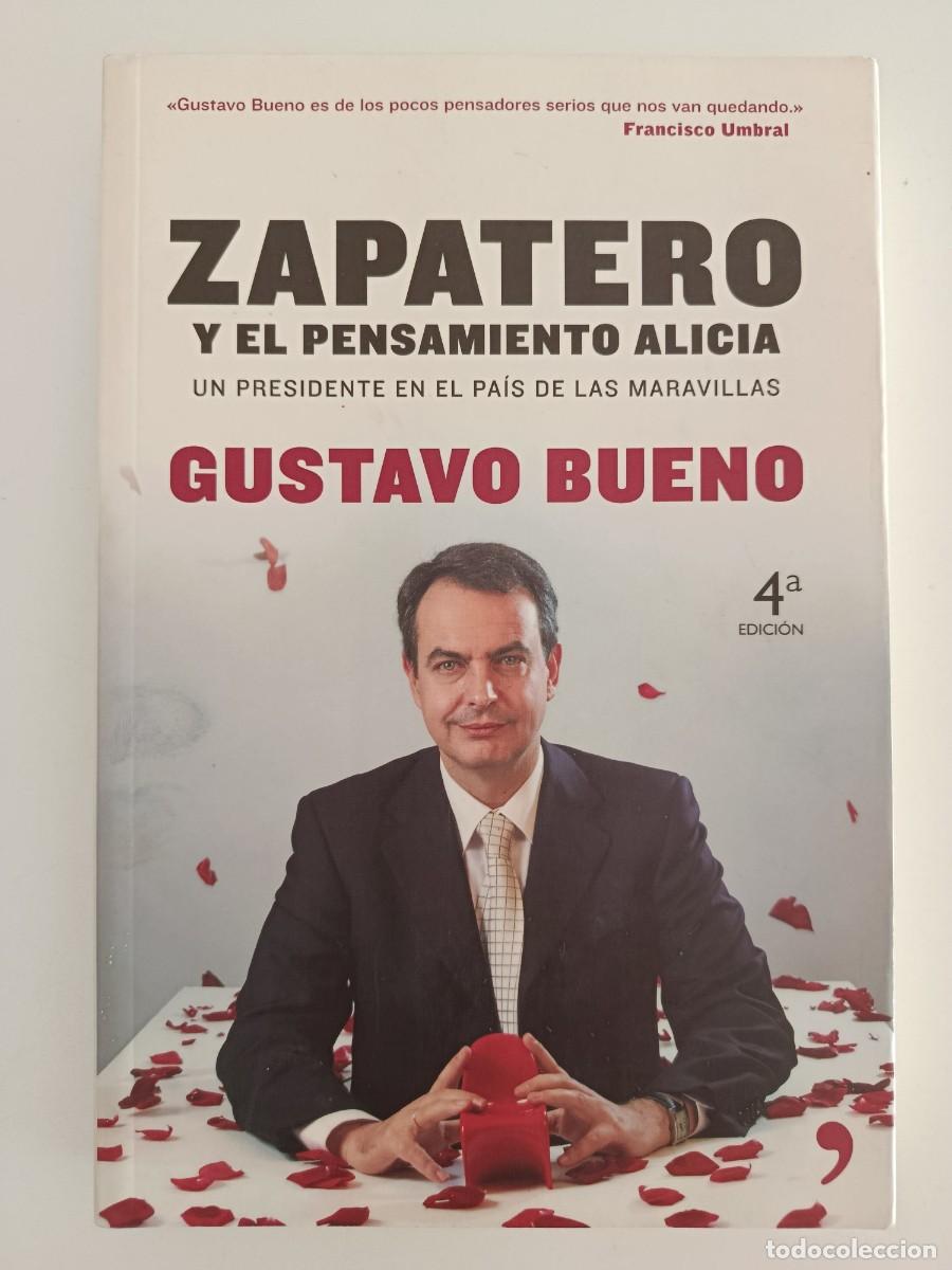 Libros de segunda mano: GUSTAVO BUENO. ZAPATERO Y EL PENSAMIENTO ALICIA. TEMAS DE HOY. 2006