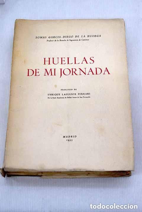 Libros de segunda mano: Huellas de mi jornada. Tom&aacute;s Garc&iacute;a‑Diego de la Huerga (1955), ensayos y conferencias, edici&oacute;n orig
