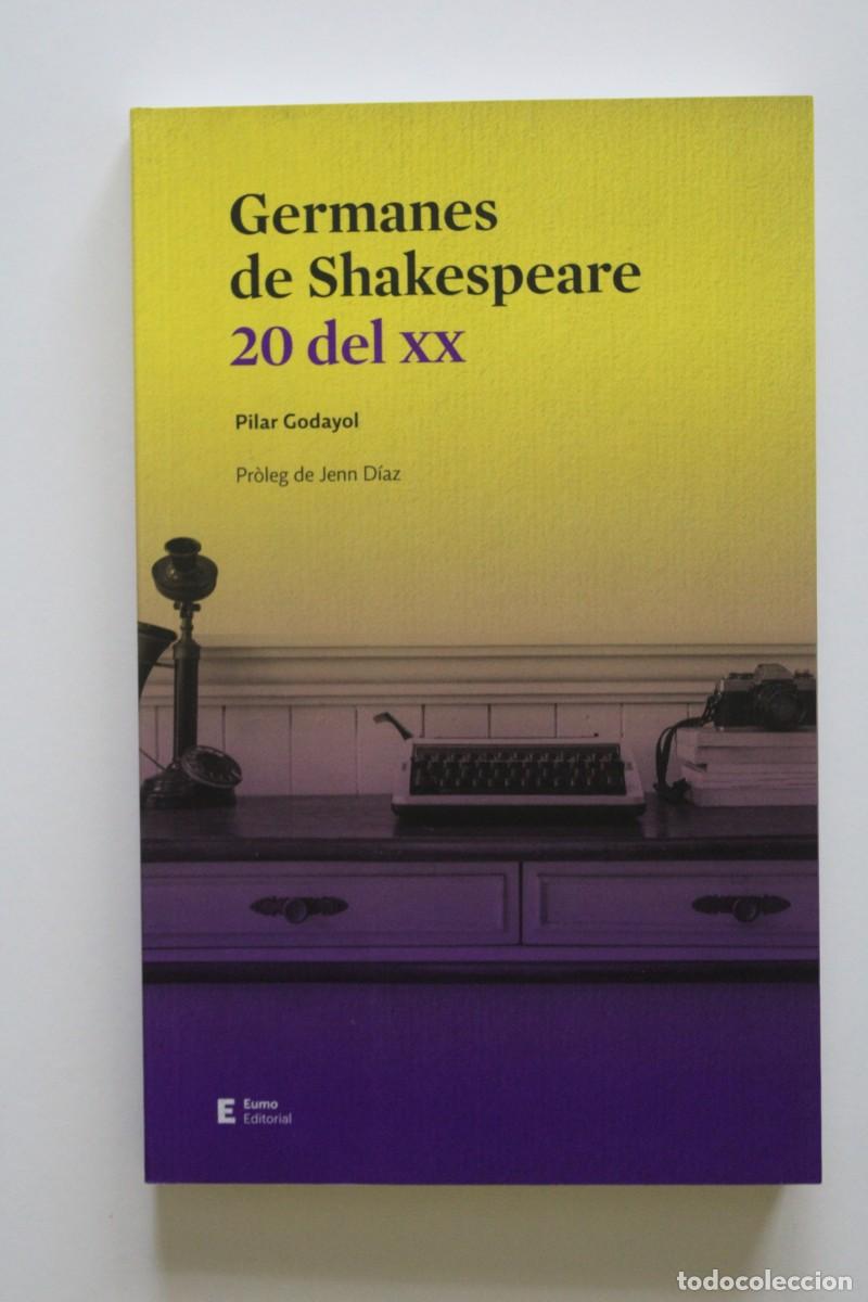 Libros de segunda mano: Pilar Godayol - Germanes de Shakespeare. 20 del XX - Eumo Editorial