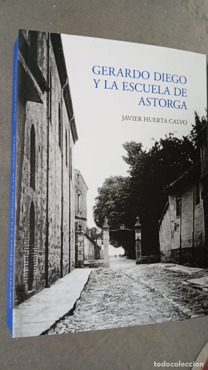 Libros de segunda mano: Gerardo Diego y la escuela de Astorga / Javier Huerta Calvo /Fundaci&oacute;n G.Diego,2015