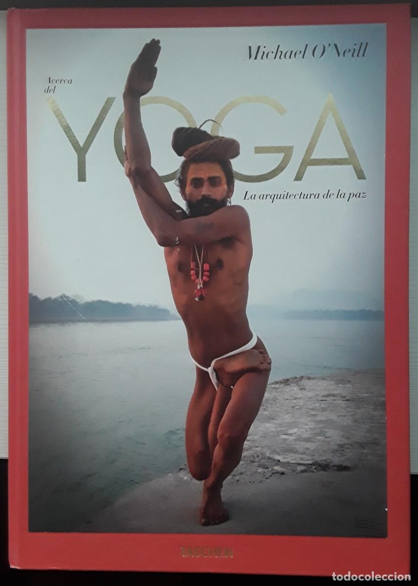 Libros de segunda mano: ACERCA DEL YOGA. LA ARQUITECTURA DE LA PAZ. MICHAEL O'NEILL.