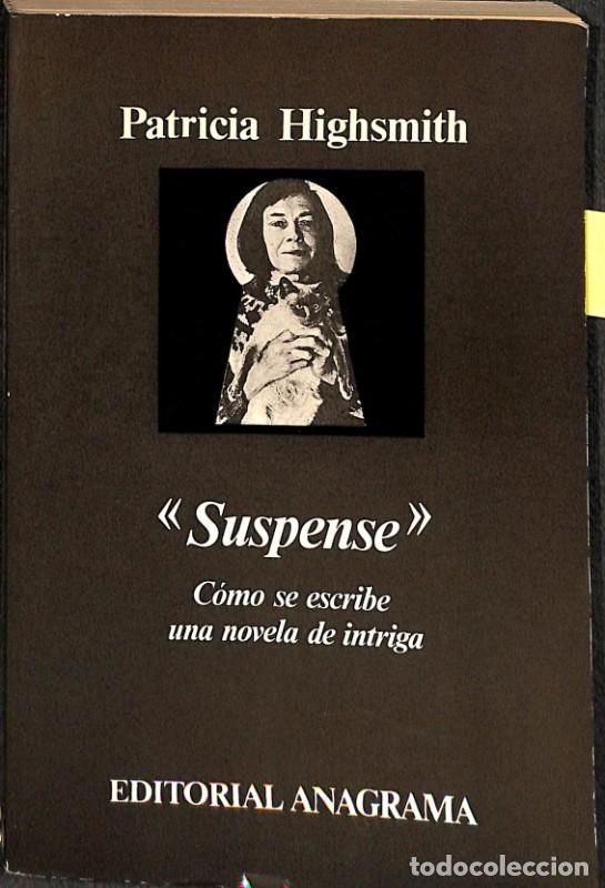 Libros de segunda mano: Suspense: C&oacute;mo se Escribe una Novela de Intriga - Patricia Highsmith - Anagrama - 1986, 1&ordf; ed. -