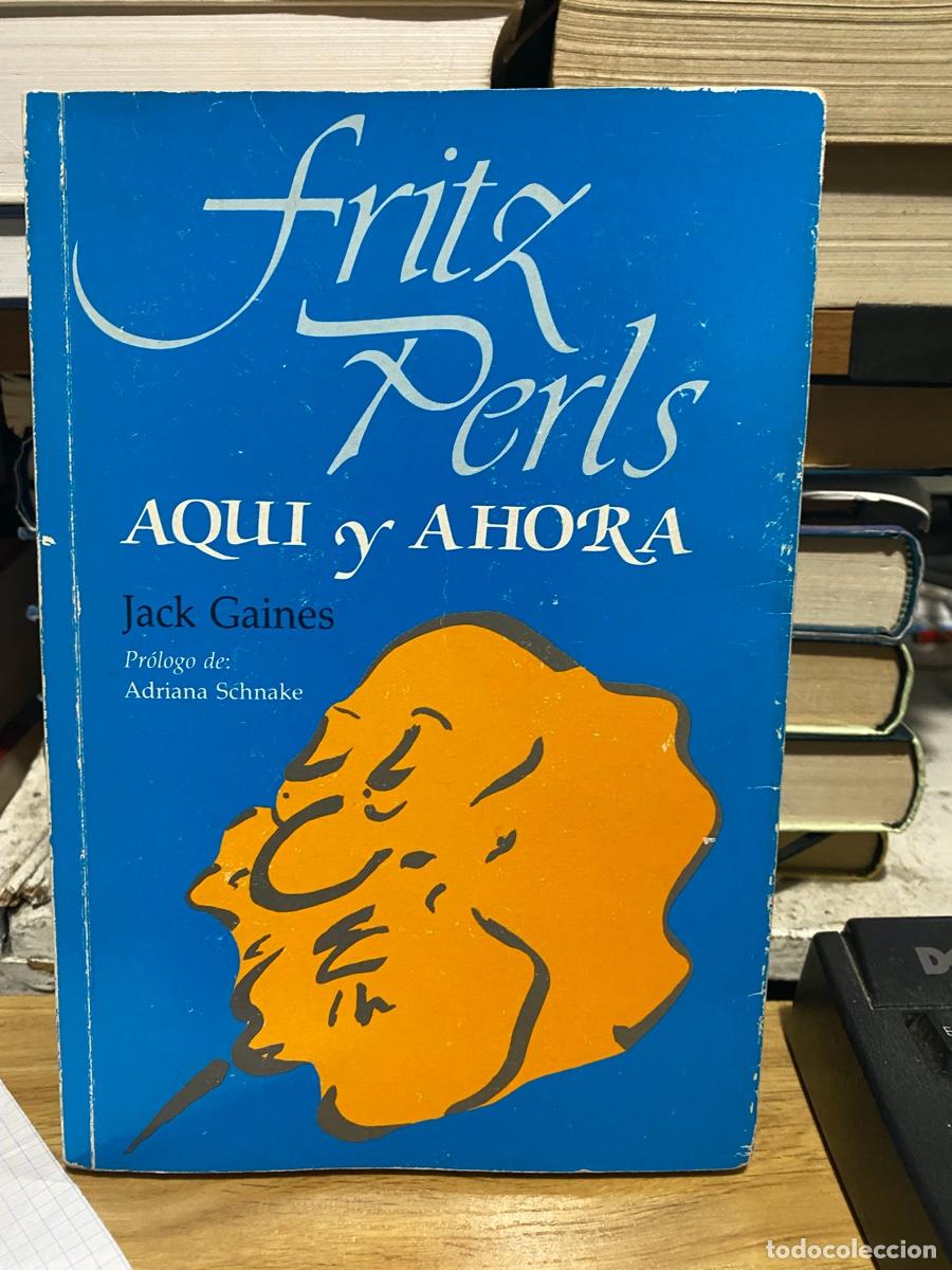 Libros de segunda mano: FRITZ PERLS, AQUI Y AHORA, JACK GAINES