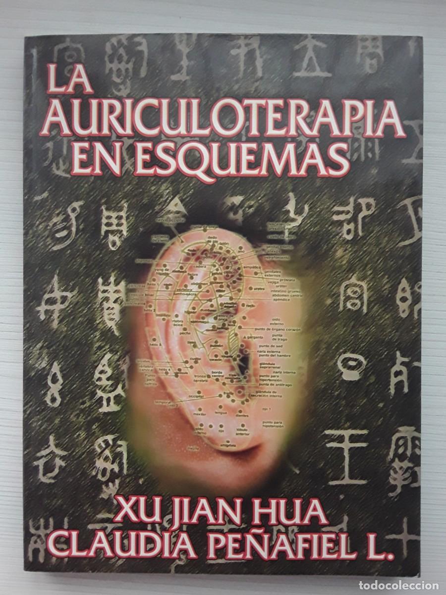 Libros de segunda mano: LA AURICULOTERAPIA EN ESQUEMAS. XU JIAN HUA. CLAUDIA PE&Ntilde;AFIEL L.