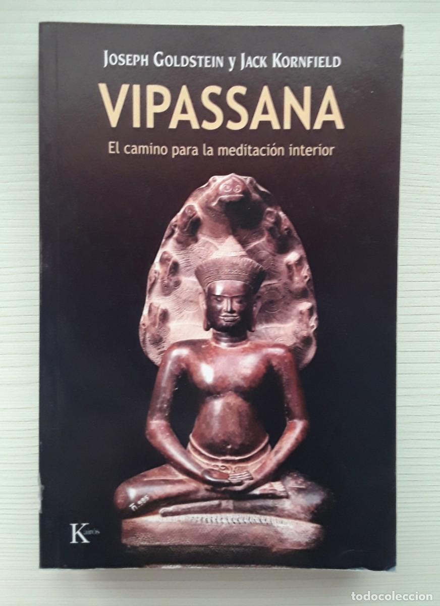 Libros de segunda mano: VIPASSANA. EL CAMINO PARA LA MEDITACI&Oacute;N INTERIOR. JOSEPH GOLDSTEIN Y JACK KORNFIELD.