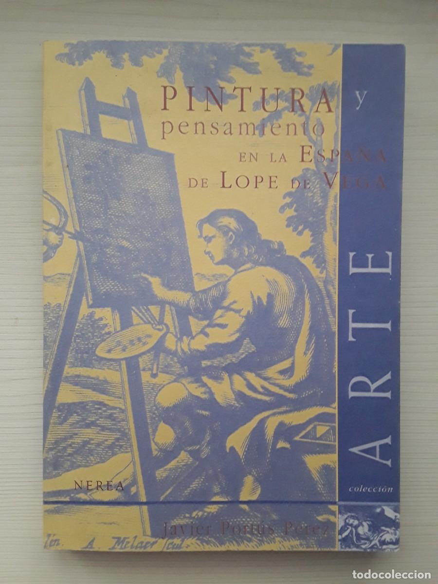 Libros de segunda mano: PINTURA Y PENSAMIENTO EN LA ESPA&Ntilde;A DE LOPE DE VEGA. JAVIER PORT&Uacute;S P&Eacute;REZ.