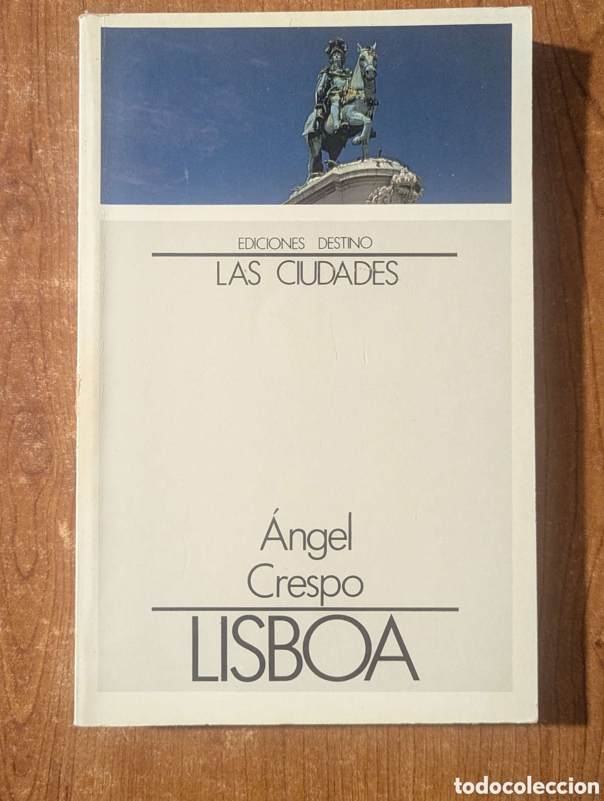 Libros de segunda mano: Lisboa. Colecci&oacute;n: Las Ciudades &Aacute;ngel Crespo Editorial Destino.