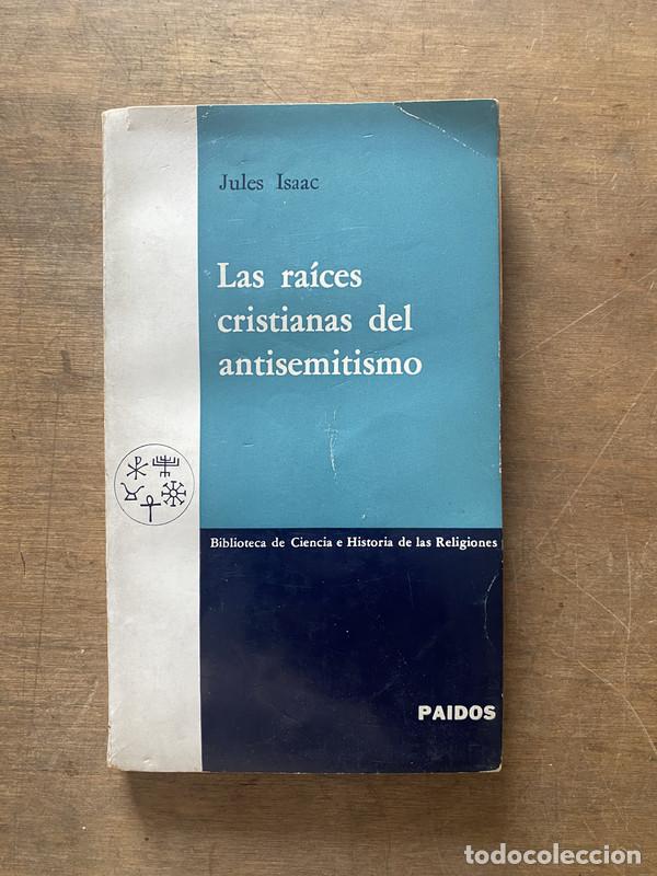 Livres d'occasion: Las raices cristianas del antisemitismo - Isaac Jules