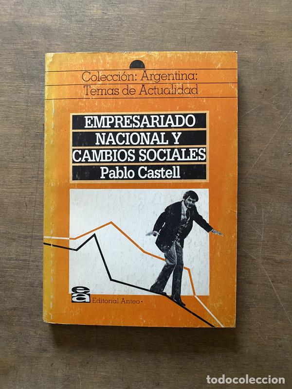 Livres d'occasion: Empresariado Nacional y Cambios Sociales - Castell Pablo