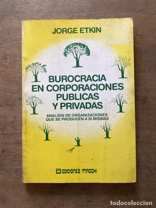 Libros de segunda mano: Burocracia en corporaciones publicas y privadas - Etkin Jorge