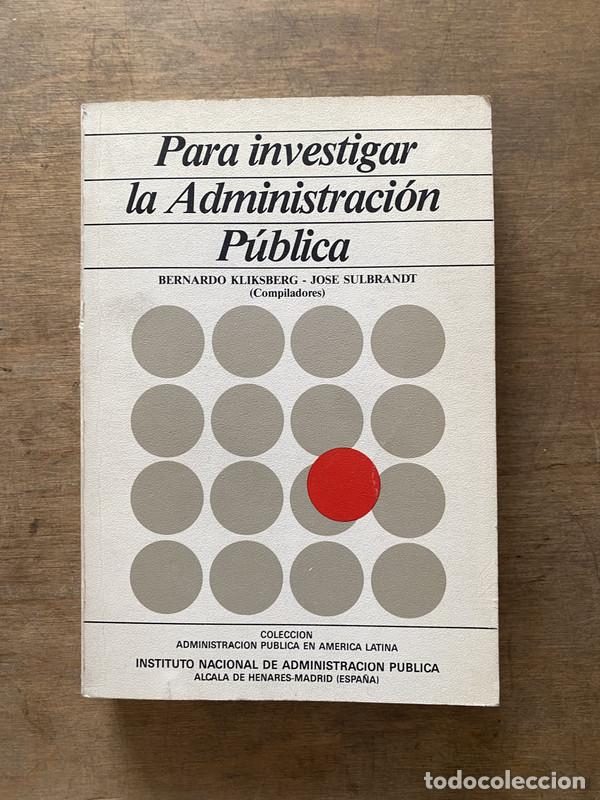 Gebrauchte B&uuml;cher: Para investigar la Administracion Publica - Kliksberg Bernardo y Sulbrandt Jose (Compiladores)