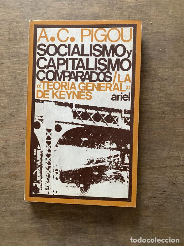 Libros de segunda mano: Socialismo y Capitalismo Comparados / La &laquo;Teoria General&raquo; de Keynes - Pigou A.C.