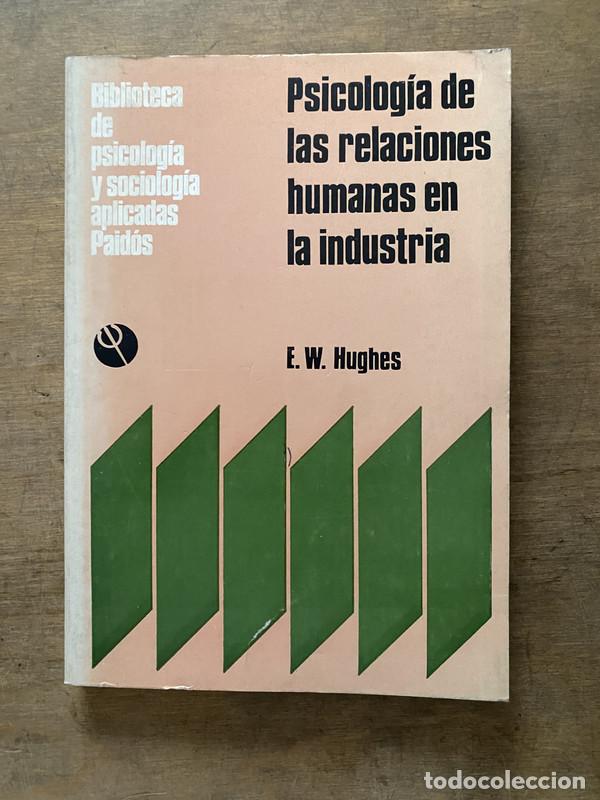 Libros de segunda mano: Psicologia de las relaciones humanas en la industria - Hughes E. W.