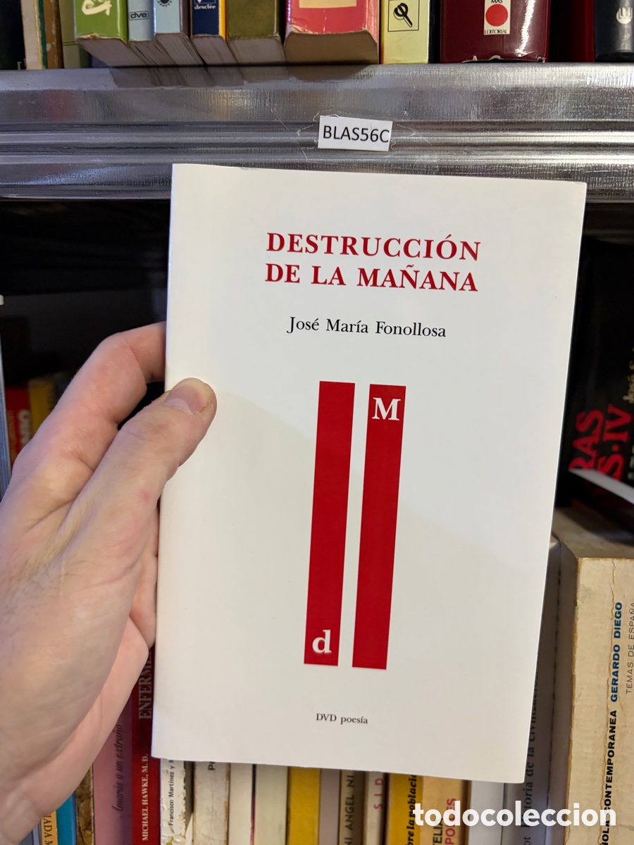 Libros de segunda mano: Blas56C Jos&eacute; Mar&iacute;a Fonollosa DE LA MA&Ntilde;ANA DESTRUCCI&Oacute;N
